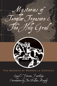 Mysteries of Templar Treasure & the Holy Grail (The Secrets of Rennes Le Chateau) by Lionel Fanthorpe, Patricia Fanthorpe, Tim Wallace-Murphy, 9781578633159