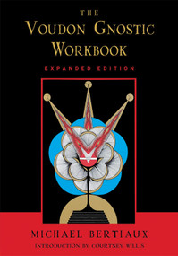Voudon Gnostic Workbook (Expanded Edition) by Michael Bertiaux, 9781578633395