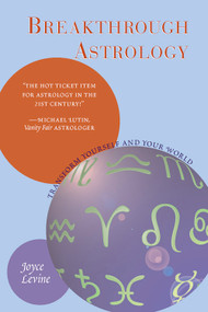 Breakthrough Astrology (Transform Yourself And Your World) by Joyce Levine, 9781578633579