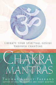 Chakra Mantras (Liberate Your Spiritual Genius Through Chanting) by Thomas Ashley Farrand, 9781578633678