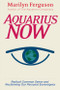 Aquarius Now (Radical Common Sense And Reclaiming Our Personal Sovereignty) by Marilyn Ferguson, 9781578633692