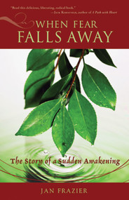 When Fear Falls Away (The Story of a Sudden Awakening) by Jan Frazier, Barbi Schulick, 9781578634002