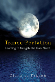Trance-Portation (Learning to Navigate the Inner World) by Diana L. Paxson, 9781578634057