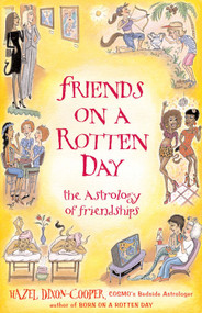 Friends on a Rotten Day (The Astrology of Friendships) by Hazel Dixon-Cooper, 9781578634125