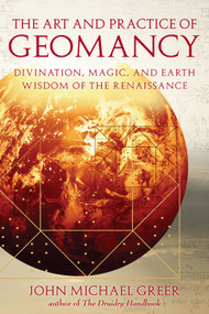The Art and Practice of Geomancy (Divination, Magic, and Earth Wisdom of the Renaissance) by John Michael Greer, Lon Milo DuQuette, 9781578634316