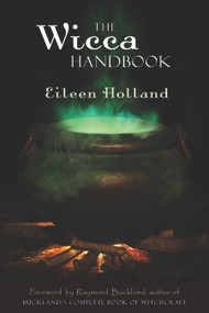 The Wicca Handbook by Eileen Holland, Raymond Buckland, 9781578634385