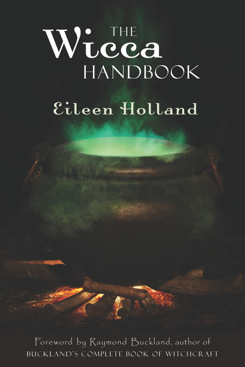 The Wicca Handbook by Eileen Holland, Raymond Buckland, 9781578634385