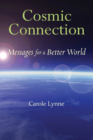 Cosmic Connection (Messages for a Better World) by Carole Lynne, 9781578634408