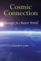 Cosmic Connection (Messages for a Better World) by Carole Lynne, 9781578634408