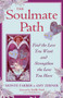 The Soulmate Path (Find the Love You Want and Strengthen the Love You Have) by Monte Farber, Amy Zerner, Arielle Ford, 9781578634712