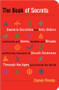 The Book of Secrets (Esoteric Societies and Holy Orders, Luminaries and Seers, Symbols and Rituals, and the Key Concepts of Occult Sciences Through the Ages and Around the World) by Daniel Pineda, 9781578634859