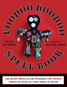 Voodoo Hoodoo Spellbook by Denise Alvarado, Doktor Snake, 9781578635139