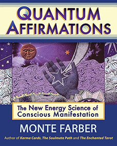 Quantum Affirmations (The New Energy Science of Conscious Manifestation) by Monte Farber, 9781578635146