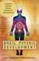 Basic Psychic Development (A User's Guide to Auras, Chakras & Clairvoyance) by John Friedlander, Gloria Hemsher, 9781578635191