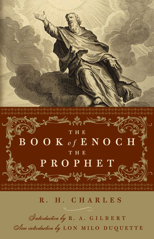 The Book of Enoch the Prophet ((with introductions by R. A. Gilbert and Lon Milo DuQuette)) by R. H. Charles, R.A. Gilbert, Lon Milo DuQuette, 9781578635238