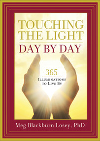 Touching the Light, Day by Day (365 Illuminations to Live By) by Meg Blackburn Losey, 9781578635276