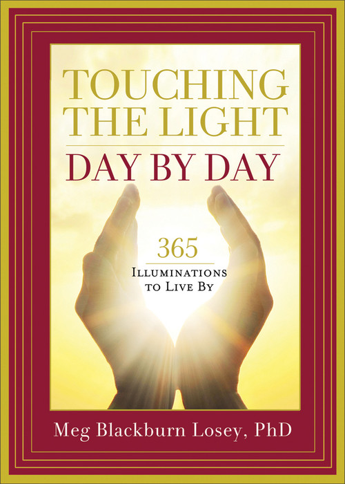 Touching the Light, Day by Day (365 Illuminations to Live By) by Meg Blackburn Losey, 9781578635276