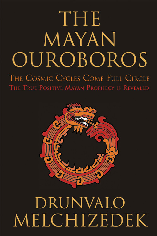 The Mayan Ouroboros (The Cosmic Cycles Come Full Circle) by Drunvalo Melchizedek, 9781578635337