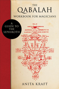 The Qabalah Workbook for Magicians (A Guide to the Sephiroth) by Anita Kraft, Lon Milo DuQuette, 9781578635351