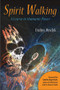 Spirit Walking (A Course in Shamanic Power) by Evelyn C. Rysdyk, Sandra Ingerman, 9781578635412