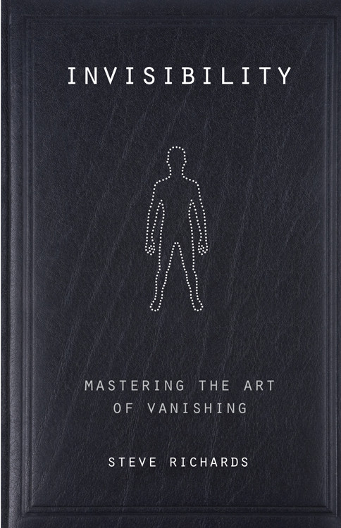 Invisibility (Mastering the Art of Vanishing) by Steve Richards, 9781578635535