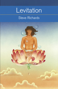 Levitation (What It Is, How It Works, How to Do It) by Steve Richards, 9781578635795