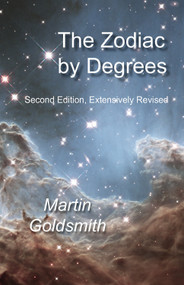Zodiac by Degrees (Second Edition, Extensively Revised) by Martin Goldsmith, 9781578635900