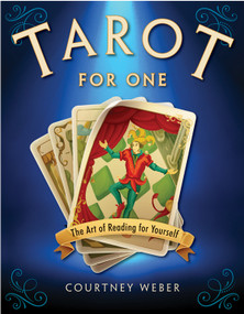 Tarot for One (The Art of Reading for Yourself) by Courtney Weber, 9781578635955