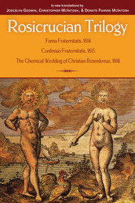 Rosicrucian Trilogy (Modern Translations of the Three Founding Documents) by Joscelyn Godwin, Christopher McIntosh, Donate Pahnke McIntosh, 9781578636037