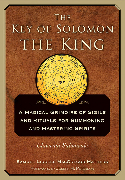 The Key of Solomon the King (Clavicula Salomonis) by S. L. Macgregor Mathers, Joseph H. Peterson, 9781578636082