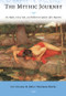 The Mythic Journey (Use Myths, Fairy Tales, and Folklore to Explain Life's Mysteries) by Liz Greene, Juliet Sharman-Burke, 9781578636167