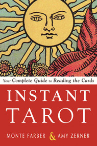 Instant Tarot (Your Complete Guide to Reading the Cards) by Monte Farber, Amy Zerner, 9781578636174