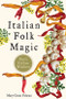 Italian Folk Magic (Rue's Kitchen Witchery) by Mary-Grace Fahrun, 9781578636181