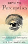Keys to Perception (A Practical Guide to Psychic Development) by Ivo Dominguez Jr., 9781578636204