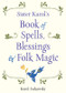 Sister Karol's Book of Spells, Blessings & Folk Magic by Karol Jackowski, 9781578636457