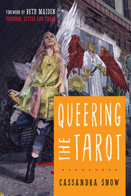 Queering the Tarot by Cassandra Snow, Beth Maiden, 9781578636488