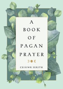 A Book of Pagan Prayer by Ceisiwr Serith, 9781578636495