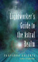 Lightworker's Guide to the Astral Realm (Astral Projection for Empaths) by Sahvanna Arienta, 9781578636501