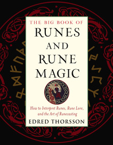 The Big Book of Runes and Rune Magic (How to Interpret Runes, Rune Lore, and the Art of Runecasting) by Edred Thorsson, 9781578636525