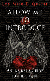 Allow Me to Introduce (An Insider's Guide to the Occult) by Lon Milo DuQuette, Brandy Williams, 9781578636549