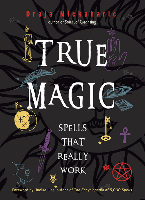 True Magic (Spells That Really Work) by Draja Mickaharic, Judika Illes, 9781578636600