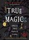 True Magic (Spells That Really Work) by Draja Mickaharic, Judika Illes, 9781578636600