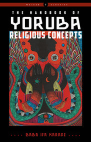 The Handbook of Yoruba Religious Concepts by Baba Ifa Karade, 9781578636679