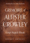 Grimoire of Aleister Crowley (Group Magick Rituals) by Rodney Orpheus, Aleister Crowley, John Dee, Lon Milo DuQuette, 9781578636754