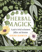 Herbal Magick (A Guide to Herbal Enchantments, Folklore, and Divination) by Gerina Dunwich, Arin Murphy-Hiscock, 9781578636853