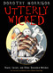 Utterly Wicked (Hexes, Curses, and Other Unsavory Notions) by Dorothy Morrison, Amy Blackthorn, 9781578636969
