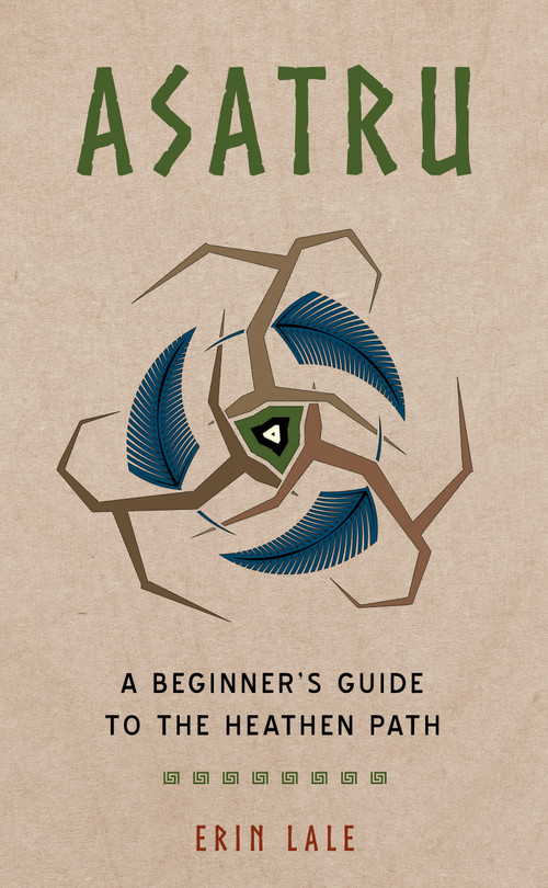 Asatru (A Beginner's Guide to the Heathen Path) by Erin Lale, 9781578637027