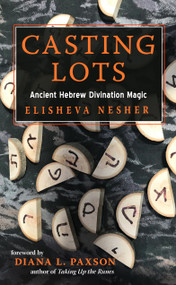 Casting Lots (Ancient Hebrew Divination Magic) by Elisheva Nesher, Diana L. Paxson, 9781578637096