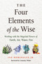 The Four Elements of the Wise (Working with the Magickal Powers of Earth, Air, Water, Fire) by Ivo Dominguez, Courtney Weber, 9781578637102