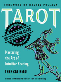 Tarot: No Questions Asked (Mastering the Art of Intuitive Reading) by Theresa Reed, Rachel Pollack, 9781578637133
